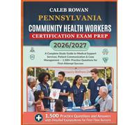 PENNSYLVANIA Community health workers certification EXAM PREP 2026/2027: A Complete Study Guide to Medical Support Services, Patient Communication ... Practice Questions for First-Attempt Success