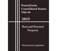Pennsylvania Consolidated Statues Title 68 - Real and Personal Property 2025