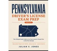 PENNSYLVANIA DRIVER'S LICENSE EXAM PREP 2026/2027: The Ultimate Study Guide to Ace Your Learner's Permit Test on the First Attempt
