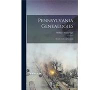 Pennsylvania Genealogies ScotchIrish and German - William Henry Egle - Creative Media Partners LLC - Livre en Anglais William Henry EgleWilliam Henry Egle (Auteur)
