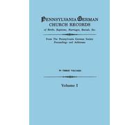 Pennsylvania German Church Records Of Births, Baptisms, Marriages, Burials, Etc. From The Pennsylvania German Society, Proceedings And Addresses. In T