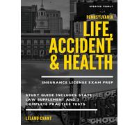 Pennsylvania Life, Accident and Health Insurance License Exam Prep: Updated Yearly Study Guide Includes State Law Supplement and 3 Complete Practice Tests
