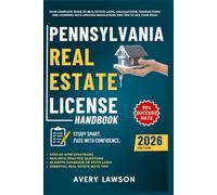 Pennsylvania Real Estate License Handbook: Your Complete Guide to Real Estate Laws, Calculations, Transactions, and Licensing with Updated Regulations and Tips to Ace Your Exam