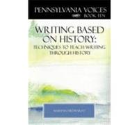 Pennsylvania Voices Book X: Writing Based on History: Techniques to Teach Writing Through History Diedwardo, Maryann (Auteur)
