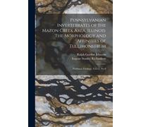Pennsylvanian Invertebrates Of The Mazon Creek Area, Illinois: The Morphology And Affinities Of Tullimonstrum: Fieldiana, Geology, Vol.12, No.8