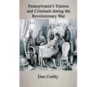 Pennsylvania's Traitors And Criminals During The Revolutionary War