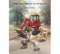 PENNY AND FRIENDS TO THE RESCUE: A puppy adventure full of courage and kindness for early readers aged 4-9 years | beautiful illustrations | 8.5''X11.0'' 31 pages.