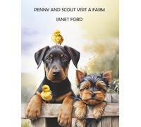 PENNY AND SCOUT VISIT A FARM: Penny, a cheeky Yorkshire terrier, and her friend Scout on a tail-wagging countryside adventure!