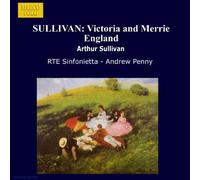 Sullivan, A. – Victoria & Merrie England – Complete
