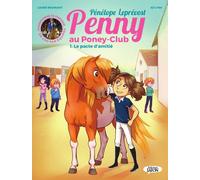 Penny au poney-club - tome 1 Le pacte d'amitié - Pénélope Leprévost - Michel Lafon - cartonné - Bande dessinée jeunesse