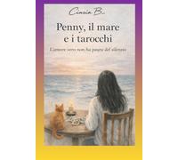 Penny, il mare e i tarocchi: l'amore vero non ha paura del silenzio