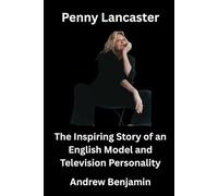 Penny Lancaster: The Inspiring Story of an English Model and Television Personality