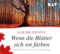 Louise Penny – Wenn die Blätter sich rot färben: Der fünfte Fall für Gamache