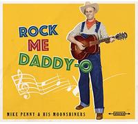 Penny,Mike & His Moonshiners - Rock Me Daddy-O