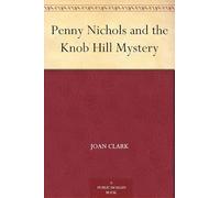 Penny Nichols and the Knob Hill Mystery