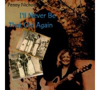 Penny Nichols - Je ne serai plus jamais aussi vieille