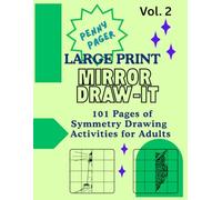 Penny Pager Large Print Mirror Draw-It, Volume 2: 101 Symmetry Drawing and Coloring Activities for Adults to Relax, Focus, and Spark Creativity