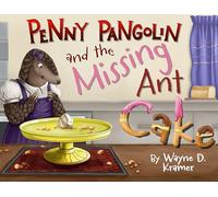 Penny Pangolin and the Missing Ant Cake