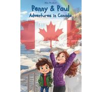 Penny & Paul: Adventures in Canada: Discover Canada with Penny and Paul - 77 fun-filled pages of coloring, puzzles, and an exciting story for kids aged 5-9, including first French words