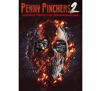 PENNY PINCHERS 2: SCENES FROM THE UNDERGROUND