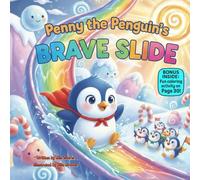 Penny the Penguin’s Brave Slide: A Rhyming Picture Book About Courage, Trying New Things, and Big Little Wins