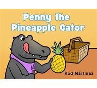 Penny the Pineapple Gator - Rod Martinez - Queen Anne's Lace Publishing - ebook (ePub) - Livre