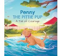 Penny the Pittie Pup: A Tail of Courage