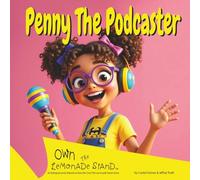 Penny The Podcaster: A Girl Empowerment - Kids Entrepreneur Book. Inspiring Big Ideas for Young Creators Ages 3-8