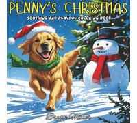 Penny's Christmas: A Soothing and Playful Coloring Book Celebrating A Golden Retriever’s Joyful Christmas Spirit