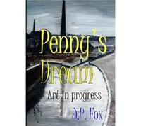 Pennys Dream Art in progress by J.P. Fox Paperback Book J.P. Fox (Auteur)
