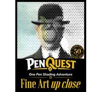 PenQuest Fine Art Up Close: One Pen Shading Adventure - Reveal 50 Masterpiece Halftones