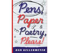Pens, Paper and Poetry, Please!: (With a Side of Chips and Nacho Cheese)