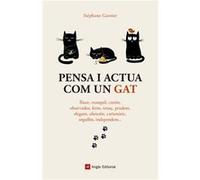 Pensa I Actua Com Un Gat Garnier, Stephane (Auteur)