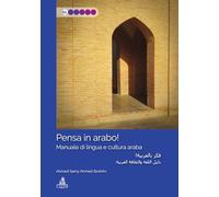 Pensa in arabo! Manuale di lingua e cultura araba