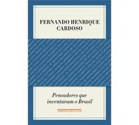 Pensadores Que Inventaram O Brasil Fernando Henrique Cardoso (Auteur)