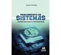 Pensamiento de sistemas: Un enfoque para afrontar la complejidad actual
