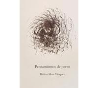 Pensamientos de perro: El nervio lujurioso, Por otro motivo la frontera, Maldito arte que me entretiene, Recortes de diario,