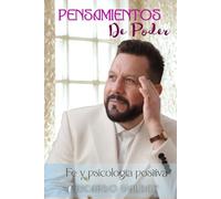 PENSAMIENTOS DE PODER: Fe y Psicología Positiva