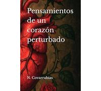 Pensamientos de un corazón perturbado