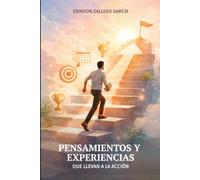 Pensamientos Y Experiencias Que Llevan A La Acción: Un poco más “Del Pensar al Hacer”, para recolectar los frutos sembrados
