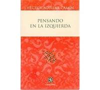 Pensando en la izquierda/ Thinking about the Left, Politica Hector Aguilar Camin (Auteur)