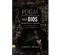 Pensar A Dios Desde La Filosofía Y La Teología