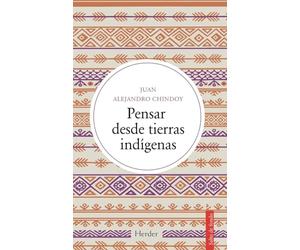 Pensar desde tierras indígenas