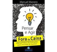 Pensar e Agir Fora da Caixa: Manual Pratico de Instrucoes para uma Vida de Sucesso - [Version Originale] Inconnu (Auteur)