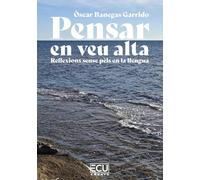 Pensar en veu alta. Reflexions sense pèls en la llengua