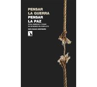 Pensar la guerra, pensar la paz: Ética, derecho y poder en un mundo en conflicto