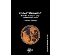 Pensar tràgicament: Eurípides i la tragèdia grega com a instància crítica