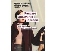 Pensare Attraverso La Moda. Una Guida Agli Autori Classici
