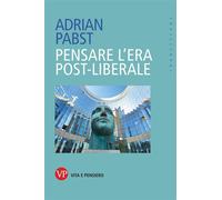 Pensare l'era post-liberale - Adrian Pabst - Vita e Pensiero - ebook (ePub) - Livre