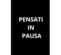PENSATI IN PAUSA: Taccuino per appunti. Quaderno divertente a righe | Idea regalo per amico, collega, capo, familiare | Idea per Natale, Laurea, Compleanno